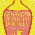 Karin BRUNK  HOLMQVIST : Aphrodite et vieilles dentelles