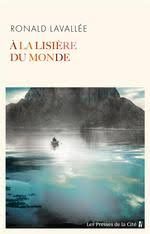 À la lisière du monde ou tous des loups de Ronald Lavallée
