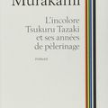 Haruki Murakami - L'incolore Tsukuru Tazaki 