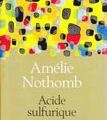 Amélie Nothomb - Acide sulfurique