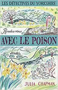 Rendez-vous avec le poison - Les détectives du Yorkshire T4 - Julia Chapman 