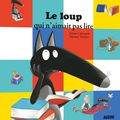 Le lOup Qui n'aimait pas lire