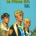 Serge Dalens - Le prince Eric