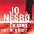 "Du sang sur la glace" de Jo Nesbo 