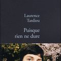 Puisque rien ne dure, de Tardieu Laurence