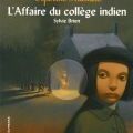 L'Affaire du collège indien - Sylvie Brien