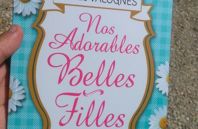 Lecture : " Nos Adorables Belles Filles" d'Aurélie Valognes