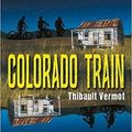 Colorado train, de Thibault Vermot, chez Sarbacane ***