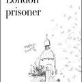 London Prisoner de Régis Franc – éditions Fayard