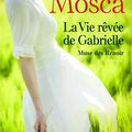 Lyliane MOSCA : La vie rêvée de Gabrielle