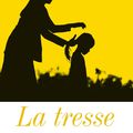 Laetitia Colombani, La Tresse, Grasset, 222 pages