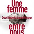 Greer Hendricks/Sarah Pekkanen "Une femme entre nous"