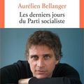 Rentrée littéraire 2024- <<<Les derniers jours du parti socialiste; Aurélien Bellanger