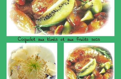 Coquelets aux kiwis et aux fruits secs, un délice !!!