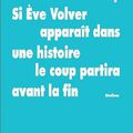 Si Eve Volver apparait dans une histoire le coup partira avant la fin, Reverdy