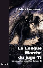La Longue Marche du juge Ti de Frédéric Lenormand