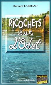 Ricochets sur l'Odet de Bernard Larhant