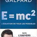 E=mc² : l'équation de tous les possibles de Christophe Galfard, 2017