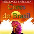 SPECTACLE BRÉSILIEN : CORES DO BRASIL / AQUITAINE