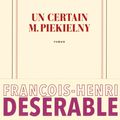LIVRE : Un certain M. Piekielny de François-Henri Désérable - 2017