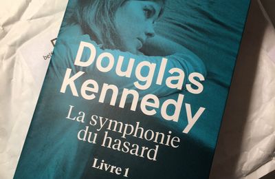 La symphonie du hasard - Livre 1 - Douglas Kennedy