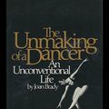 The Unmaking of a Dancer (Joan Brady)