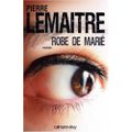 Lemaitre, Pierre - Robe de Marié 