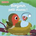 Nathalie Choux - "Bonjour petit oiseau!" & "Bonjour bébé chat!"