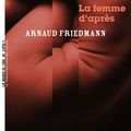 La femme d'après, d'Arnaud Friedmann