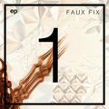Faux Fix - EP1