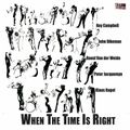 When The Time Is Right : Roy Campbell, John Dikeman, Raoul Van der Weide, Peter Jacquemyn, Klaus Kugel (577 Records)