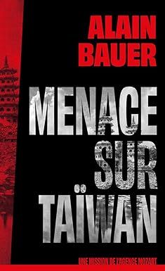 Menace sur Taïwan - alain bauer