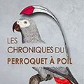 Les chroniques du perroquet à poil - Yves Le Genchan