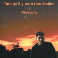 Tant qu'il y aura des étoiles, t.1 Résistants - Pierre Hentic