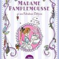 Madame Pamplemousse et ses Fabuleux Délices de Rupert Kingfisher