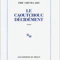 LIVRE : Le Caoutchouc Décidément d'Eric Chevillard - 1992