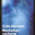 Colin Harrison - Manhattan nocturne