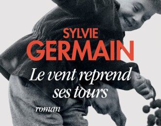 Le vent reprend ses tours, Sylvie Germain