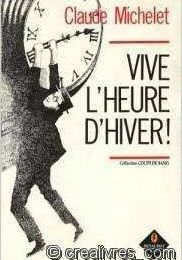 VIVE L'HEURE D'HIVER - CLAUDE MICHELET.