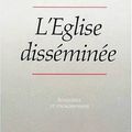 L'Église disséminée : itinérance et enracinement - Gérard Delteil et Paul Keller