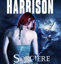 Sorcière pour l'échafaud (Dead Witch Walking) - Kim Harrison