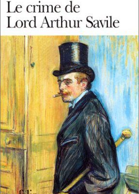 OSCAR WILDE : LE CRIME DE LORD ARTHUR SAVILE
