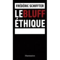 Le bluff éthique, de Frédéric Schiffter