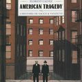 American tragedy, l'histoire de Sacco et Vanzetti ---- Florent Calvez