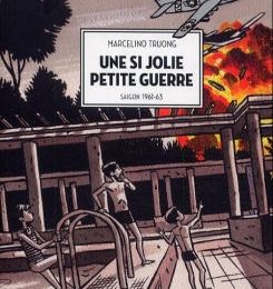 "Une si jolie petite guerre" de Marcelino Truong