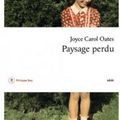 Paysage perdu de Joyce Carol Oates