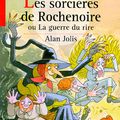 Les sorcières de Rochenoire ou la guerre du rire, écrit par Alan Jolis