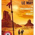 Alan Le May : "La prisonnière du désert"