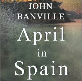 APRIL IN SPAIN, de John Banville/Benjamin Black