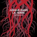 RAINSFORD Sue / Jusque dans la terre.